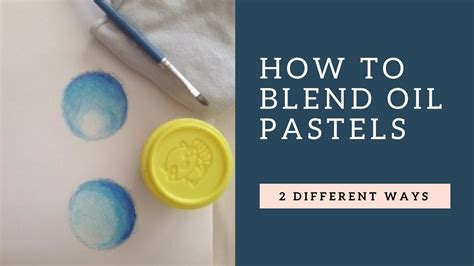 How To Blend Oil Pastels 2 Ways Youtube