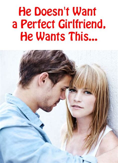 Love Quotes For Him For Her He Doesnt Want A Perfect Girlfriend He