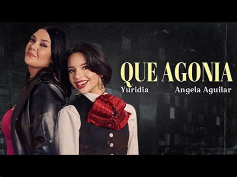 Yuridia Angela Aguilar Qué Agonía LETRA YouTube