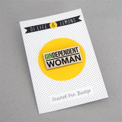 Gindependent Woman Enamel Pin Badge By Of Life And Lemons