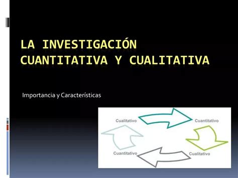 Ppt La Investigaci N Cuantitativa Y Cualitativa Powerpoint 122032 Hot