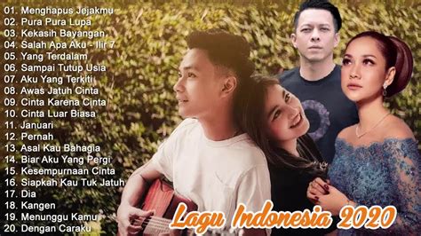 Top Lagu Pop Indonesia Terbaru 2020 Hits Pilihan Terbaikenak Didengar Waktu Kerja Youtube