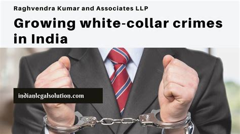 Growing White Collar Crimes In India Indian Legal Solution