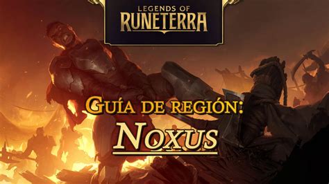 Región Noxus En Legends Of Runeterra Cartas Campeones Y Consejos