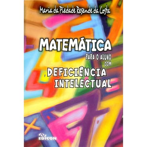 Funcionamento intelectual significativamente inferior à média; Livro - Matemática Para o Aluno Com Deficiência ...