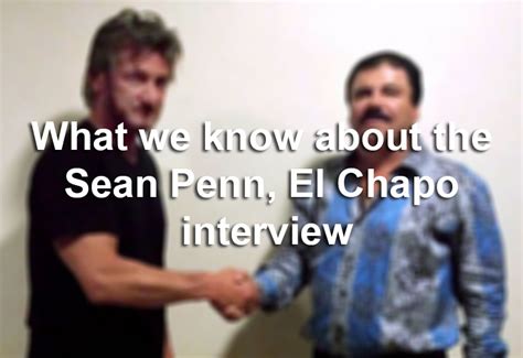 What We Know About The Sean Penn El Chapo Interview For Rolling Stone Houston Chronicle