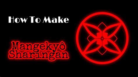 How To Make Your Own Custom Mangekyô Sharingan Youtube