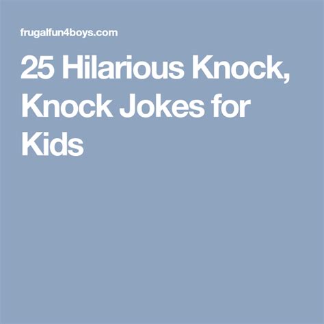 40 Hilarious Knock Knock Jokes For Kids Frugal Fun For Boys And