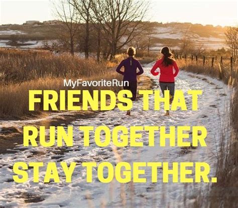 Theres A Closeness About People Who Run Together You Become Better