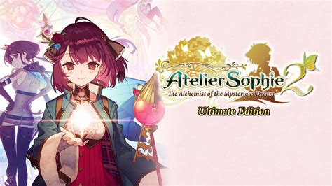Atelier Sophie 2 The Alchemist Of The Mysterious Dream Ultimate