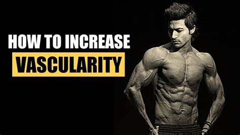 How To Increase Vascularity Real And Natural Tips By Guru Mann Youtube