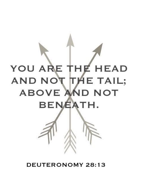 Deuteronomy 2813 You Are The Head And Not The Tail Always Above And
