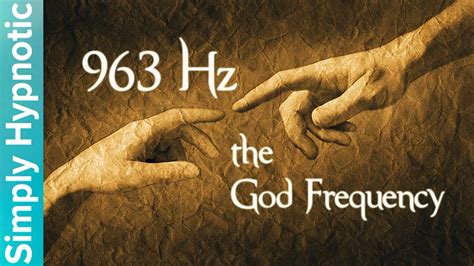 963 Hz The God Frequency Ask The Universe And Receive Manifest