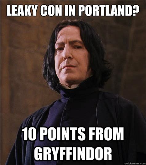 Leaky Con In Portland 10 Points From Gryffindor Sexy Snape Quickmeme
