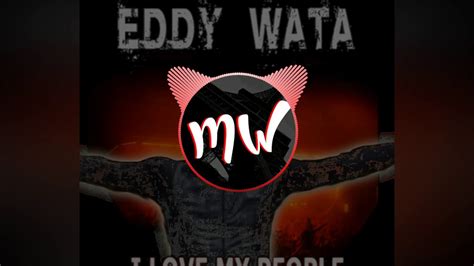 Eddy Wata I Love My People - Eddy Wata - I Love My People (MaTh Wave Remix) - YouTube