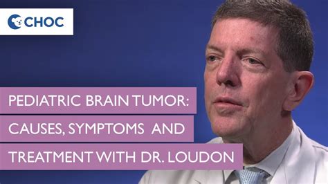 Pediatric Brain Tumor Causes Symptoms And Treatment With Dr Loudon