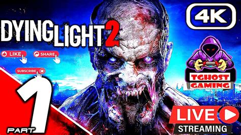 Dying Light 2 Gameplay Walkthrough Part 1 Full Game 4k 60fps Youtube