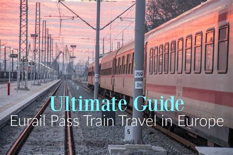 Train Travel In Europe Is An Amazing Experience And This Ultimate Guide