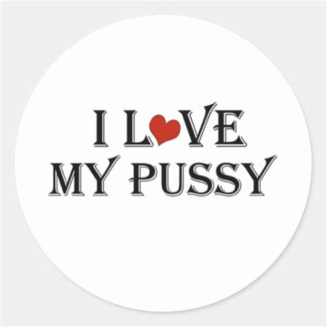 I Love My Pussy Apng Round Sticker