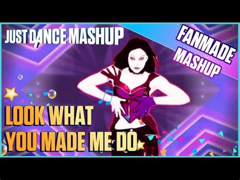 Just Dance Fanmade Mashup Look What You Made Me Do By Taylor Swift YouTube