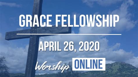 Sunday Worship April 26 2020 Grace Fellowship Youtube