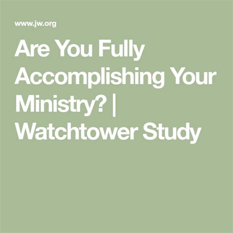 Are You Fully Accomplishing Your Ministry Watchtower Study