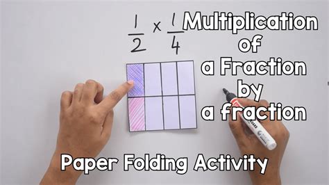 Multiplication Of A Fraction By A Fraction Paper Folding Activity Youtube