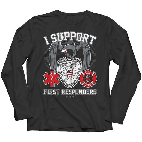Limited Edition I Support First Responders T Shirt Long Sleeve