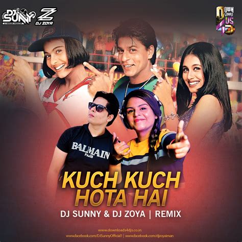 It's not at all due to the quality of the film, but because kuch kuch hota hai is the first film i remember watching. Kuch Kuch Hota Hai (Remix) - DJ Sunny & DJ Zoya ...