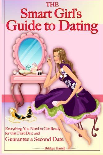 The Smart Girls Guide To Dating Everything You Need To Get Ready For