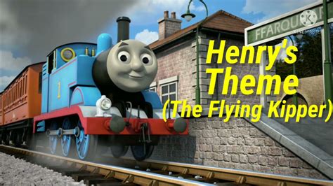 thomas and friends henry s theme the flying kipper youtube