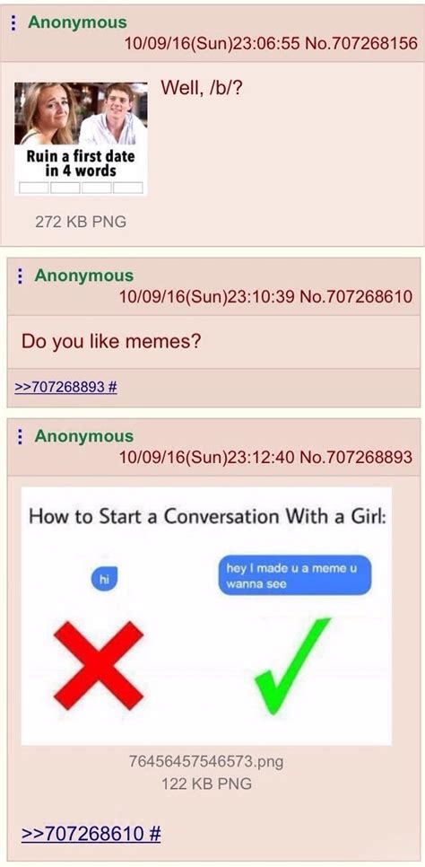 It's amazing to know that there are about 116,000,000 results (0.68 seconds) when i searched the question how to start a conversation on a dating however, texting on a dating app is similar to talking face to face in real life because you should use language and expression wisely and smartly to. Do you like memes? | How To Start A Conversation With A ...