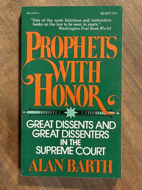 Prophets With Honor Great Dissenters In The Supreme Court By Alan