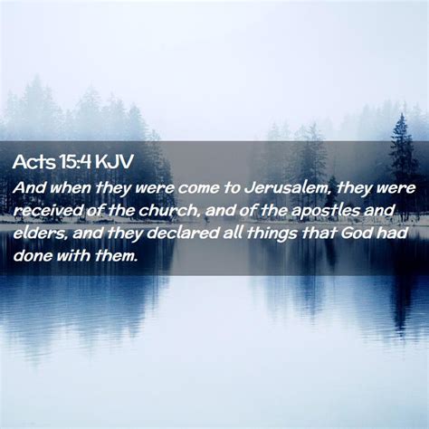 Acts 154 Kjv And When They Were Come To Jerusalem They Were