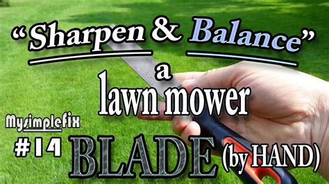 How To Sharpen And Balance A Lawn Mower Blade By Hand 14 Youtube