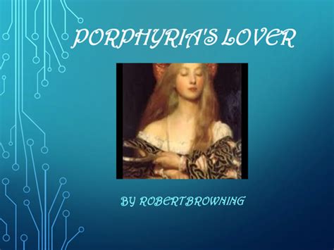 ‘porphyrias Lover Ppt Robert Browning Teaching Resources