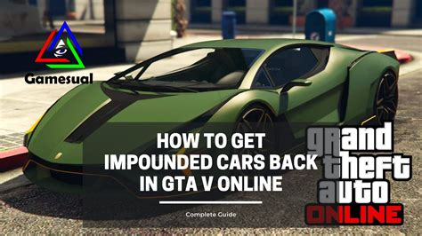How To Get Impounded Car Back Gta 5 Online Gamesual