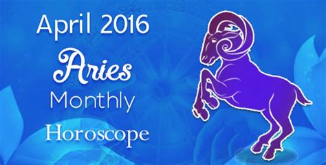 Aries Monthly April 2016 Horoscope Ask My Oracle