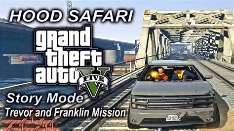 Hood Safari Gta 5 Story Mode Trevor And Franklin Mission Youtube