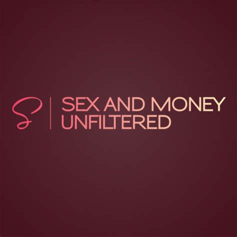 Sex And Money Unfiltered Podcast On Spotify