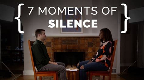 7 Moments Of Silence {the And} Relationship Project Youtube