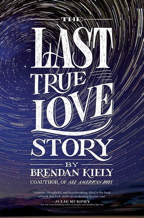 The Last True Love Story Book By Brendan Kiely Official Publisher