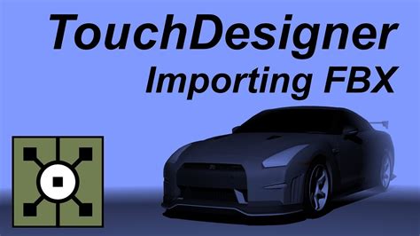 Touchdesigner Importing 3d Model Fbx Tutorial Youtube