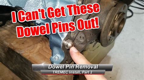Tremec Tkotkx Install Part 2 How To Remove The Bell Housing Dowel