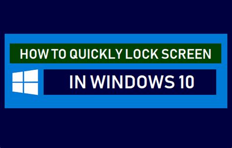 How To Quickly Lock Screen In Windows 10