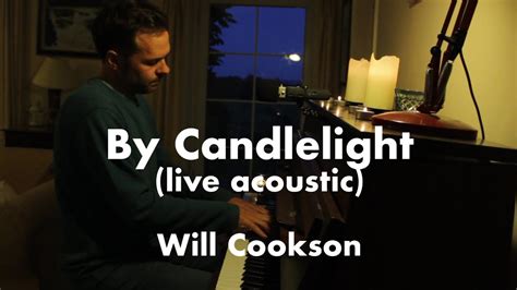 Will Cookson By Candlelight Live Acoustic Youtube