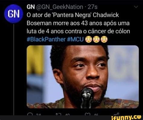 Gn Gn Gn Geeknation O Ator De Pantera Negra Chadwick Boseman Morre