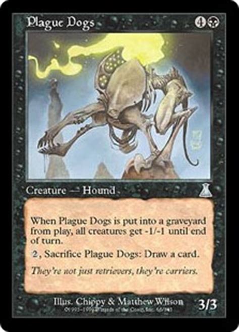 Maybe you would like to learn more about one of these? Plague Dogs - Creature - Cards - MTG Salvation