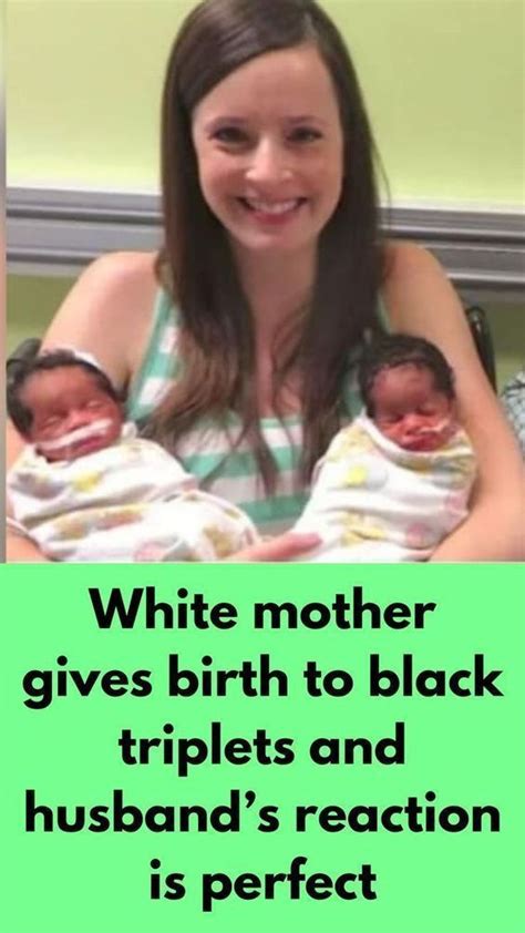white mother gives birth to black triplets and husband s reaction is perfect in 2022 triplets