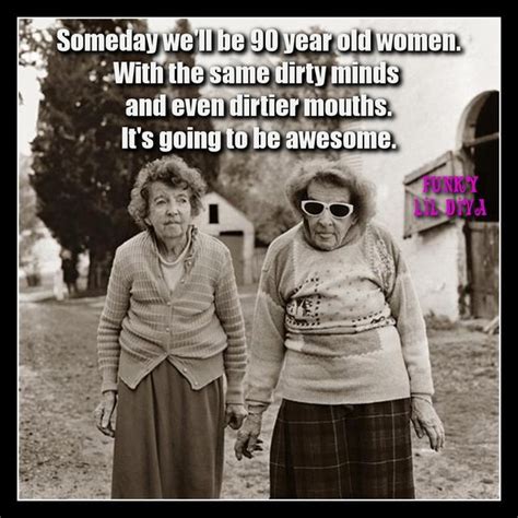 pin by audrey on together we re awesome old lady humor work humor friendship quotes funny